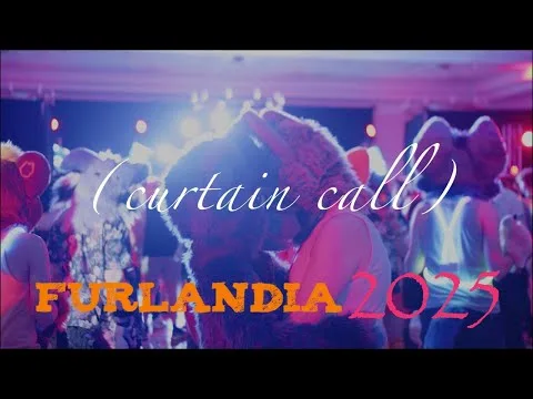 Furlandia 2025 (Curtain Call)